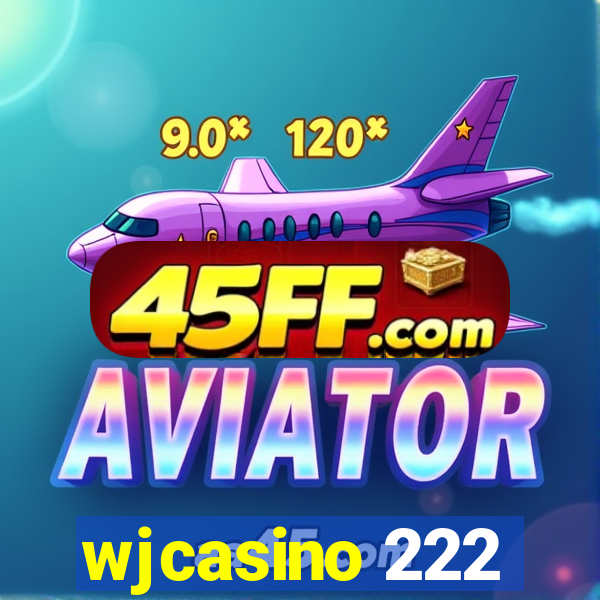wjcasino 222